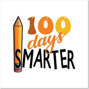 100 Days Smarter 100th Day of School Student Teacher Posters and Art